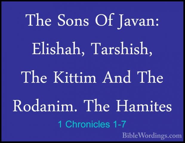 1 Chronicles 1-7 - The Sons Of Javan: Elishah, Tarshish, The KittThe Sons Of Javan: Elishah, Tarshish, The Kittim And The Rodanim. The Hamites 