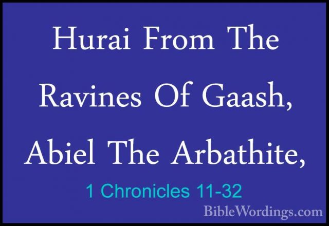 1 Chronicles 11-32 - Hurai From The Ravines Of Gaash, Abiel The AHurai From The Ravines Of Gaash, Abiel The Arbathite, 