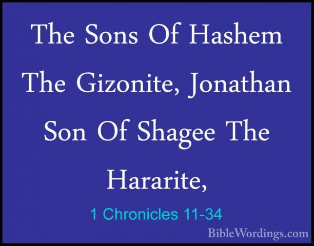 1 Chronicles 11-34 - The Sons Of Hashem The Gizonite, Jonathan SoThe Sons Of Hashem The Gizonite, Jonathan Son Of Shagee The Hararite, 