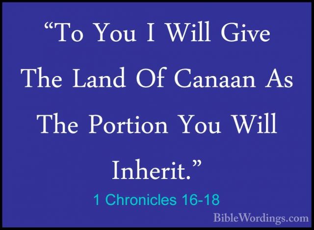 1 Chronicles 16-18 - "To You I Will Give The Land Of Canaan As Th"To You I Will Give The Land Of Canaan As The Portion You Will Inherit." 