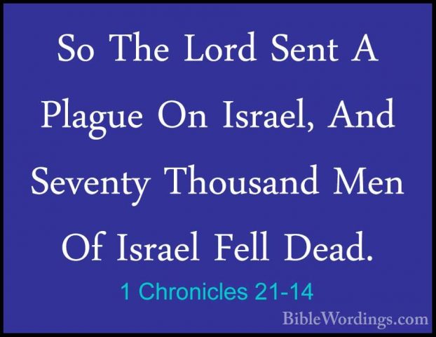1 Chronicles 21-14 - So The Lord Sent A Plague On Israel, And SevSo The Lord Sent A Plague On Israel, And Seventy Thousand Men Of Israel Fell Dead. 
