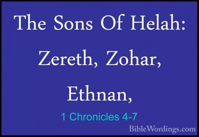 1 Chronicles 4-7 - The Sons Of Helah: Zereth, Zohar, Ethnan,The Sons Of Helah: Zereth, Zohar, Ethnan, 