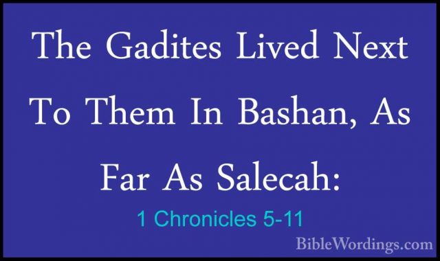 1 Chronicles 5-11 - The Gadites Lived Next To Them In Bashan, AsThe Gadites Lived Next To Them In Bashan, As Far As Salecah: 