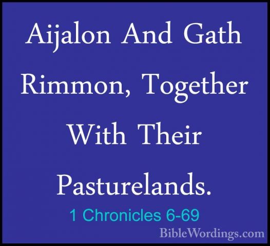 1 Chronicles 6-69 - Aijalon And Gath Rimmon, Together With TheirAijalon And Gath Rimmon, Together With Their Pasturelands. 