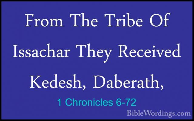 1 Chronicles 6-72 - From The Tribe Of Issachar They Received KedeFrom The Tribe Of Issachar They Received Kedesh, Daberath, 