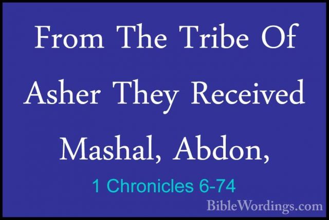 1 Chronicles 6-74 - From The Tribe Of Asher They Received Mashal,From The Tribe Of Asher They Received Mashal, Abdon, 