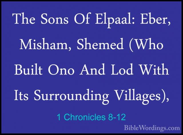 1 Chronicles 8-12 - The Sons Of Elpaal: Eber, Misham, Shemed (WhoThe Sons Of Elpaal: Eber, Misham, Shemed (Who Built Ono And Lod With Its Surrounding Villages), 