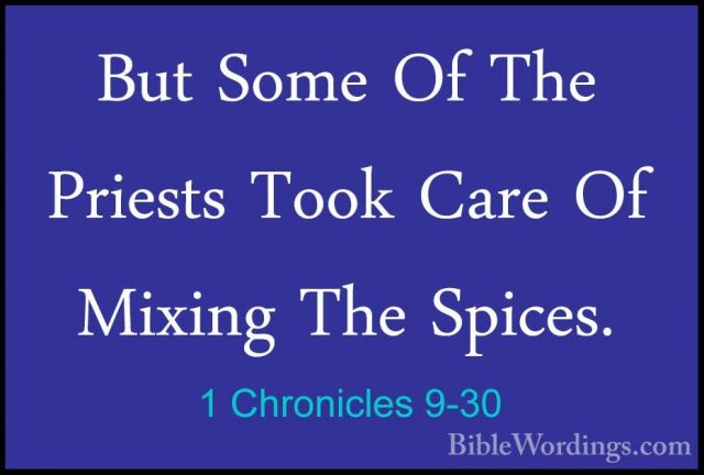 1 Chronicles 9-30 - But Some Of The Priests Took Care Of Mixing TBut Some Of The Priests Took Care Of Mixing The Spices. 