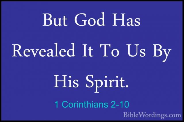 1 Corinthians 2-10 - But God Has Revealed It To Us By His Spirit.But God Has Revealed It To Us By His Spirit. 