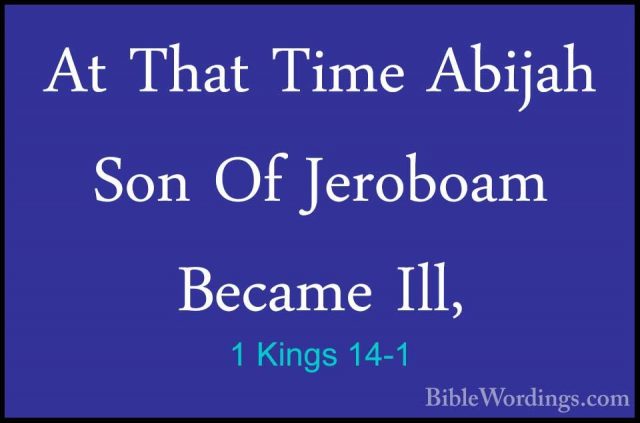 1 Kings 14-1 - At That Time Abijah Son Of Jeroboam Became Ill,At That Time Abijah Son Of Jeroboam Became Ill, 