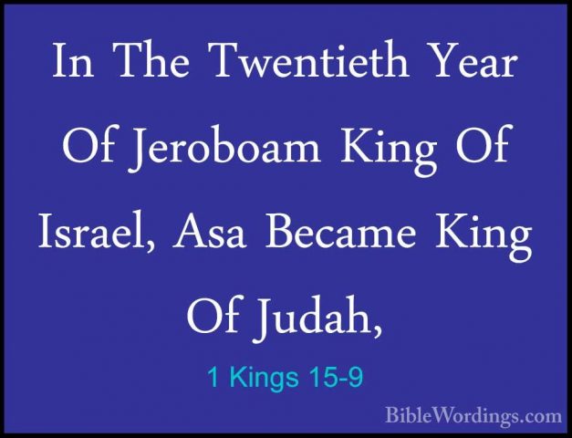 1 Kings 15-9 - In The Twentieth Year Of Jeroboam King Of Israel,In The Twentieth Year Of Jeroboam King Of Israel, Asa Became King Of Judah, 