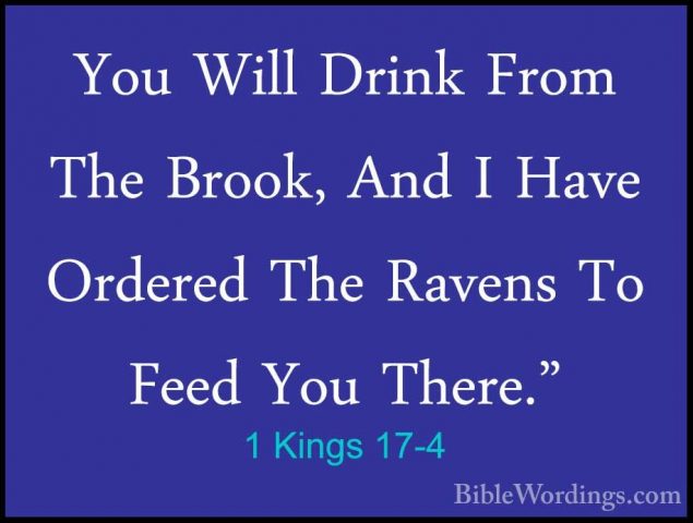 1 Kings 17-4 - You Will Drink From The Brook, And I Have OrderedYou Will Drink From The Brook, And I Have Ordered The Ravens To Feed You There." 