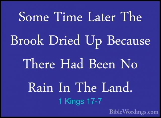 1 Kings 17-7 - Some Time Later The Brook Dried Up Because There HSome Time Later The Brook Dried Up Because There Had Been No Rain In The Land. 