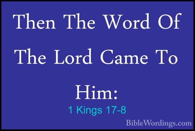 1 Kings 17-8 - Then The Word Of The Lord Came To Him:Then The Word Of The Lord Came To Him: 