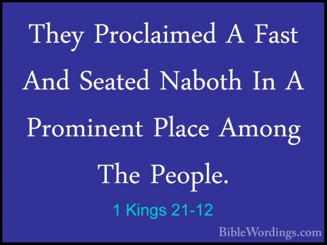 1 Kings 21-12 - They Proclaimed A Fast And Seated Naboth In A ProThey Proclaimed A Fast And Seated Naboth In A Prominent Place Among The People. 
