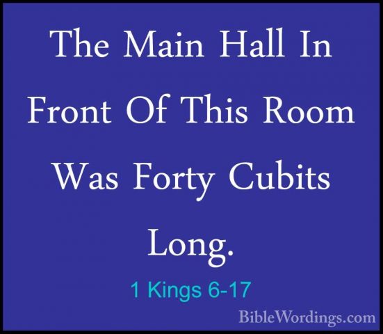 1 Kings 6-17 - The Main Hall In Front Of This Room Was Forty CubiThe Main Hall In Front Of This Room Was Forty Cubits Long. 