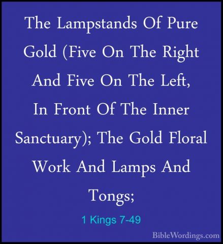 1 Kings 7-49 - The Lampstands Of Pure Gold (Five On The Right AndThe Lampstands Of Pure Gold (Five On The Right And Five On The Left, In Front Of The Inner Sanctuary); The Gold Floral Work And Lamps And Tongs; 