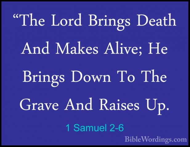 1 Samuel 2-6 - "The Lord Brings Death And Makes Alive; He Brings"The Lord Brings Death And Makes Alive; He Brings Down To The Grave And Raises Up. 