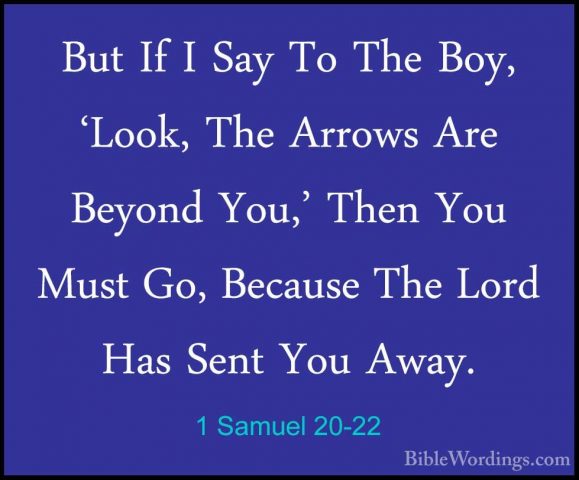 1 Samuel 20-22 - But If I Say To The Boy, 'Look, The Arrows Are BBut If I Say To The Boy, 'Look, The Arrows Are Beyond You,' Then You Must Go, Because The Lord Has Sent You Away. 