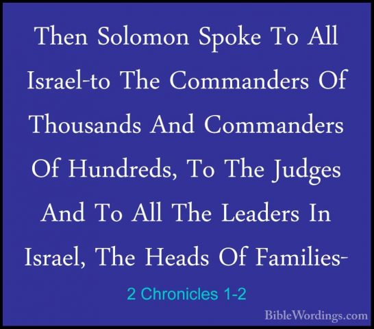 2 Chronicles 1-2 - Then Solomon Spoke To All Israel-to The CommanThen Solomon Spoke To All Israel-to The Commanders Of Thousands And Commanders Of Hundreds, To The Judges And To All The Leaders In Israel, The Heads Of Families- 