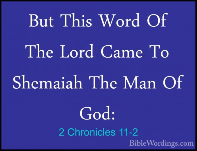 2 Chronicles 11-2 - But This Word Of The Lord Came To Shemaiah ThBut This Word Of The Lord Came To Shemaiah The Man Of God: 