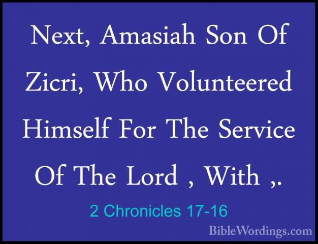 2 Chronicles 17-16 - Next, Amasiah Son Of Zicri, Who VolunteeredNext, Amasiah Son Of Zicri, Who Volunteered Himself For The Service Of The Lord , With ,. 
