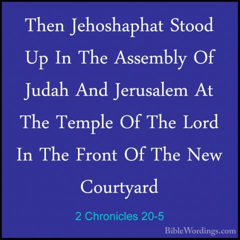2 Chronicles 20-5 - Then Jehoshaphat Stood Up In The Assembly OfThen Jehoshaphat Stood Up In The Assembly Of Judah And Jerusalem At The Temple Of The Lord In The Front Of The New Courtyard 