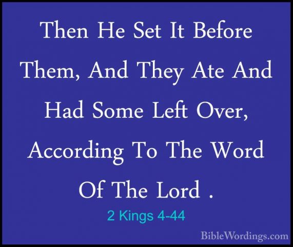 2 Kings 4-44 - Then He Set It Before Them, And They Ate And Had SThen He Set It Before Them, And They Ate And Had Some Left Over, According To The Word Of The Lord .