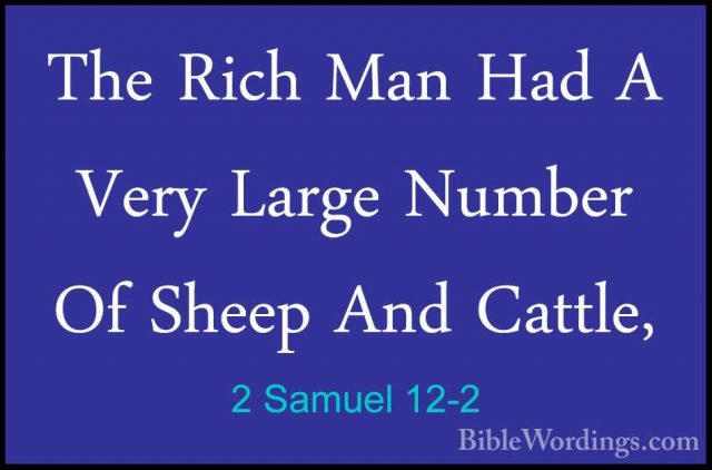 2 Samuel 12-2 - The Rich Man Had A Very Large Number Of Sheep AndThe Rich Man Had A Very Large Number Of Sheep And Cattle, 