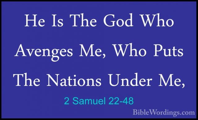 2 Samuel 22-48 - He Is The God Who Avenges Me, Who Puts The NatioHe Is The God Who Avenges Me, Who Puts The Nations Under Me, 