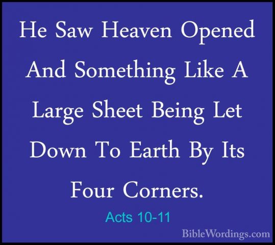 Acts 10-11 - He Saw Heaven Opened And Something Like A Large SheeHe Saw Heaven Opened And Something Like A Large Sheet Being Let Down To Earth By Its Four Corners. 