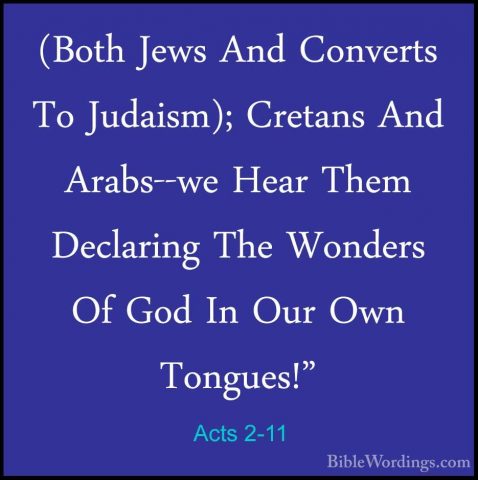 Acts 2-11 - (Both Jews And Converts To Judaism); Cretans And Arab(Both Jews And Converts To Judaism); Cretans And Arabs--we Hear Them Declaring The Wonders Of God In Our Own Tongues!" 