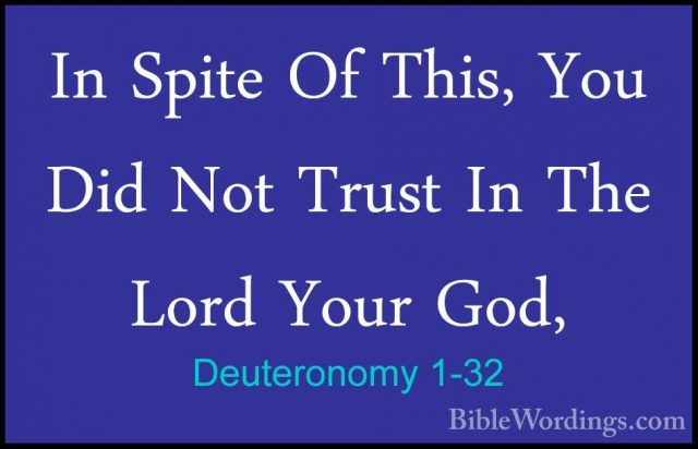 Deuteronomy 1-32 - In Spite Of This, You Did Not Trust In The LorIn Spite Of This, You Did Not Trust In The Lord Your God, 