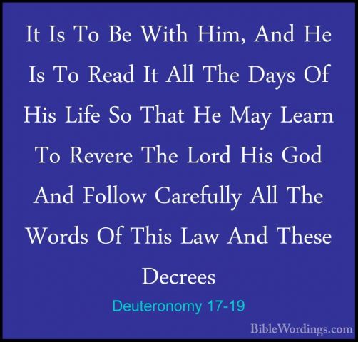 Deuteronomy 17-19 - It Is To Be With Him, And He Is To Read It AlIt Is To Be With Him, And He Is To Read It All The Days Of His Life So That He May Learn To Revere The Lord His God And Follow Carefully All The Words Of This Law And These Decrees 