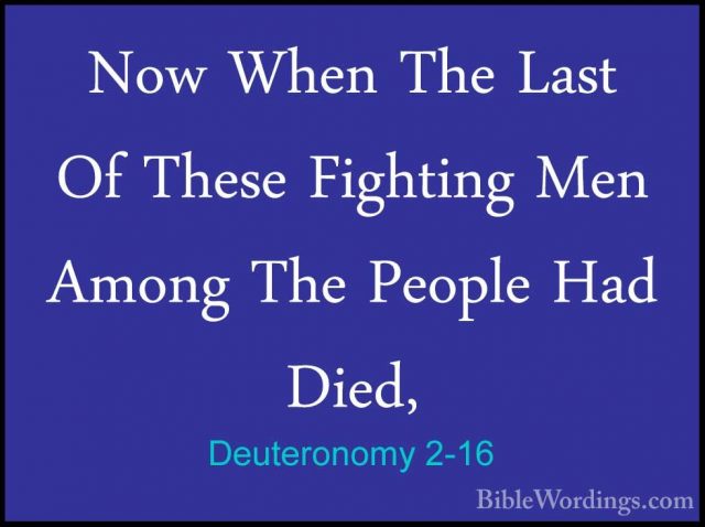 Deuteronomy 2-16 - Now When The Last Of These Fighting Men AmongNow When The Last Of These Fighting Men Among The People Had Died, 