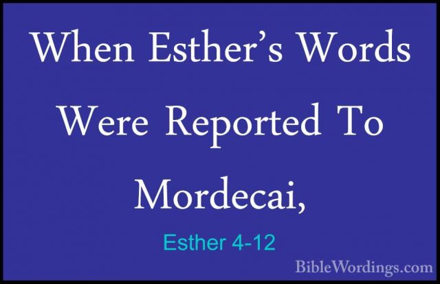 Esther 4-12 - When Esther's Words Were Reported To Mordecai,When Esther's Words Were Reported To Mordecai, 