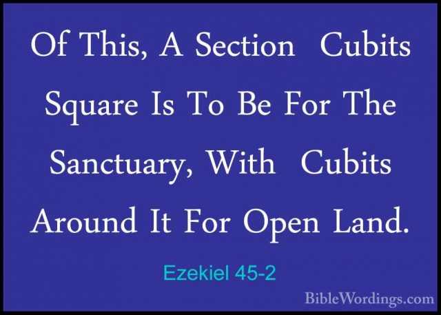 Ezekiel 45-2 - Of This, A Section  Cubits Square Is To Be For TheOf This, A Section  Cubits Square Is To Be For The Sanctuary, With  Cubits Around It For Open Land. 