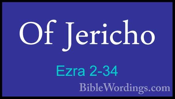 Ezra 2-34 - Of JerichoOf Jericho  