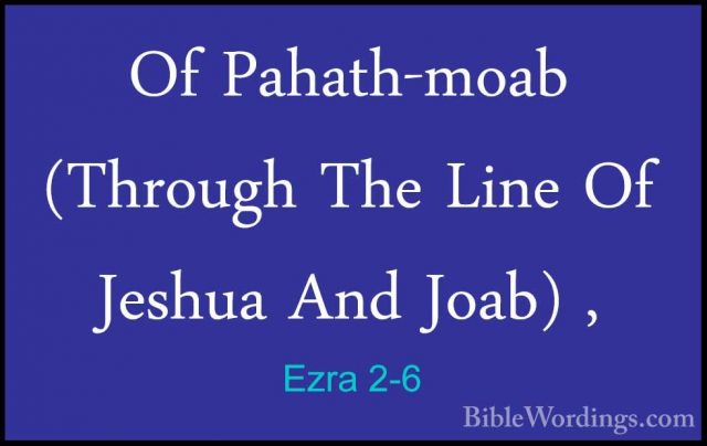 Ezra 2-6 - Of Pahath-moab (Through The Line Of Jeshua And Joab) ,Of Pahath-moab (Through The Line Of Jeshua And Joab) , 