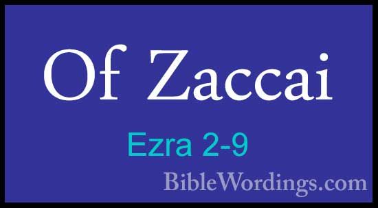 Ezra 2-9 - Of ZaccaiOf Zaccai  