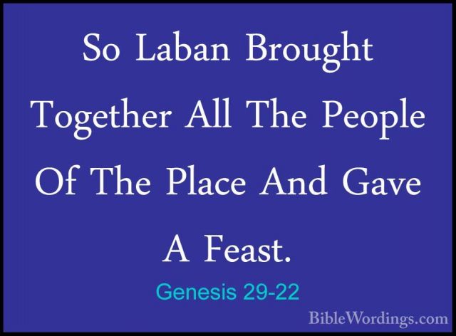 Genesis 29-22 - So Laban Brought Together All The People Of The PSo Laban Brought Together All The People Of The Place And Gave A Feast. 