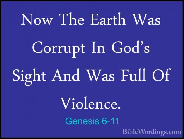 Genesis 6-11 - Now The Earth Was Corrupt In God's Sight And Was FNow The Earth Was Corrupt In God's Sight And Was Full Of Violence. 