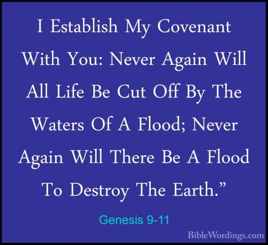Genesis 9-11 - I Establish My Covenant With You: Never Again WillI Establish My Covenant With You: Never Again Will All Life Be Cut Off By The Waters Of A Flood; Never Again Will There Be A Flood To Destroy The Earth." 