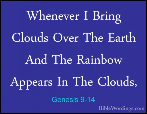 Genesis 9-14 - Whenever I Bring Clouds Over The Earth And The RaiWhenever I Bring Clouds Over The Earth And The Rainbow Appears In The Clouds, 