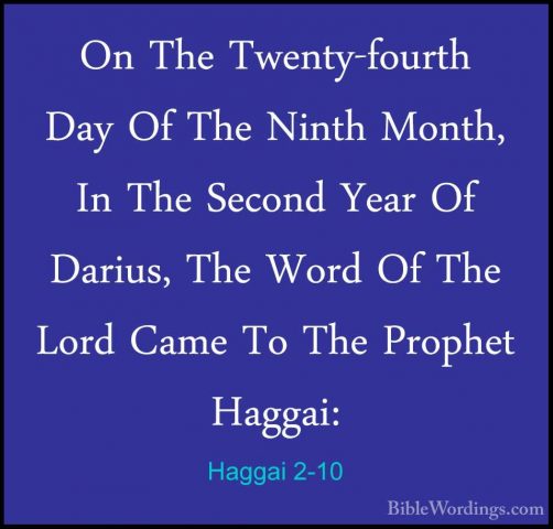 Haggai 2-10 - On The Twenty-fourth Day Of The Ninth Month, In TheOn The Twenty-fourth Day Of The Ninth Month, In The Second Year Of Darius, The Word Of The Lord Came To The Prophet Haggai: 
