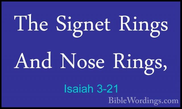 Isaiah 3-21 - The Signet Rings And Nose Rings,The Signet Rings And Nose Rings, 