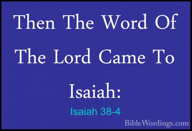Isaiah 38-4 - Then The Word Of The Lord Came To Isaiah:Then The Word Of The Lord Came To Isaiah: 