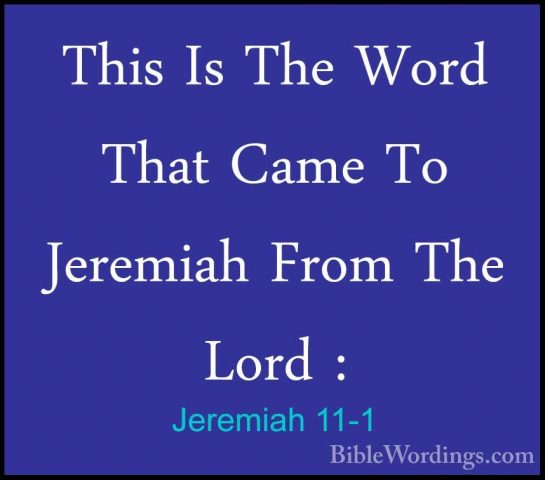 Jeremiah 11-1 - This Is The Word That Came To Jeremiah From The LThis Is The Word That Came To Jeremiah From The Lord : 