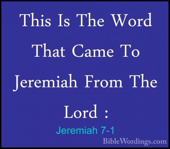 Jeremiah 7-1 - This Is The Word That Came To Jeremiah From The LoThis Is The Word That Came To Jeremiah From The Lord : 