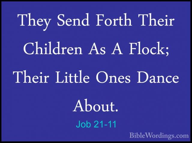 Job 21-11 - They Send Forth Their Children As A Flock; Their LittThey Send Forth Their Children As A Flock; Their Little Ones Dance About. 